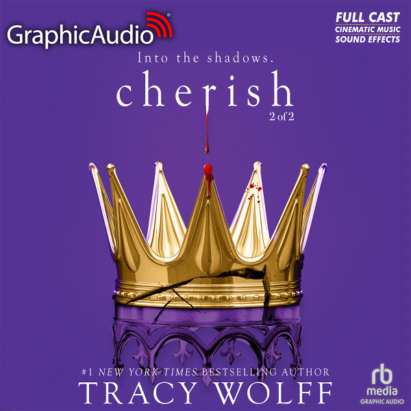Crave [6] Cherish (Part 1 of 2) GraphicAudio (Tracy Wolff)