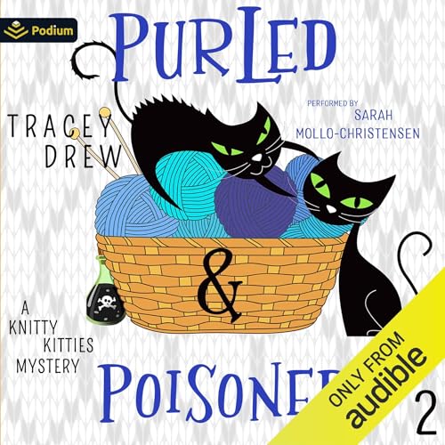 Stream Purled and Poisoned (A Knitty Kitties Mystery) by Tracey Drew