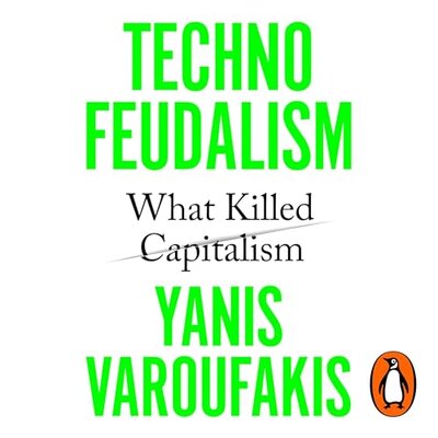 Technofeudalism: What Killed Captialism Audiobook