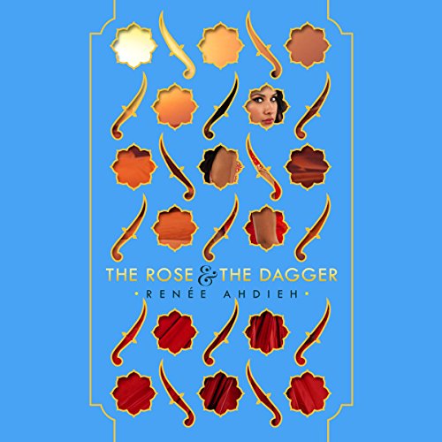 The Rose & the Dagger (The Wrath and the Dawn) (Ren&eacute;e Ahdieh)