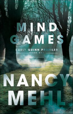 Mind Games (Kaely Quinn Profiler #1 by Nancy Mehl (Audiobook)