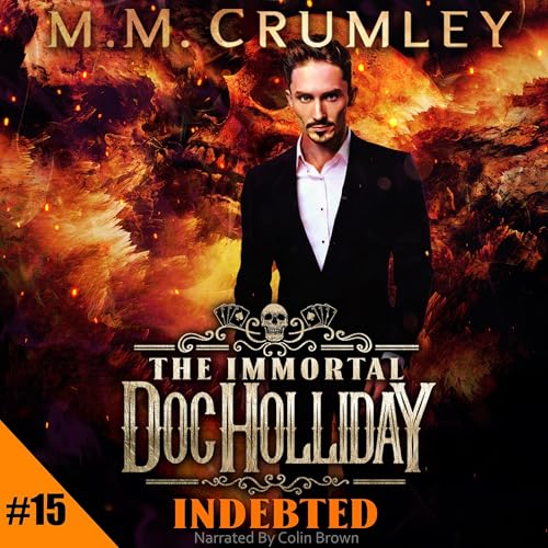 Indebted (The Immortal Doc Holliday Series) – Full Audiobook