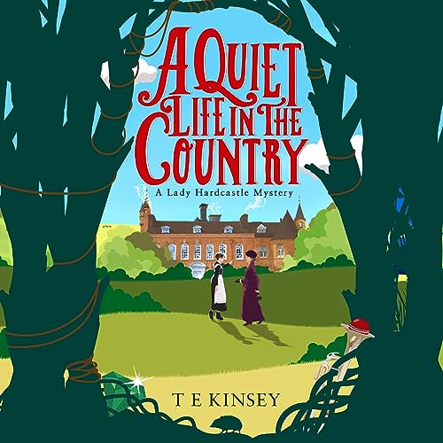 Stream A Quiet Life in the Country (A Lady Hardcastle Mystery) by T E Kinsey