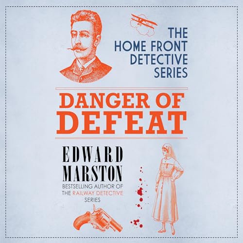 Danger of Defeat (Home Front Detective) (Edward Marston)