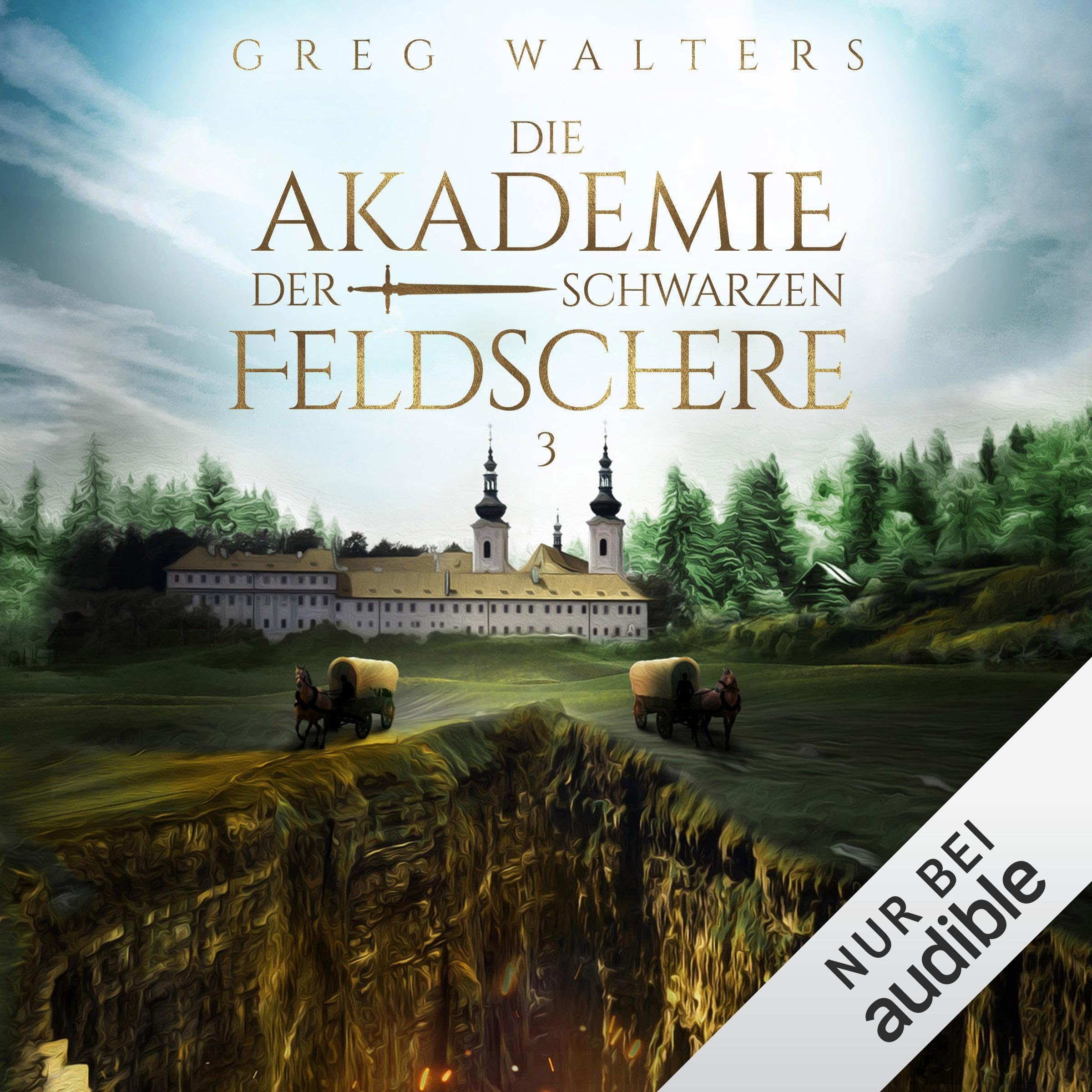 Free Audiobook: Die Akademie der schwarzen Feldschere 3 by Greg Walters