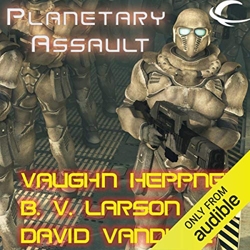 Planetary Assault (Doom Star) by B.V. Larson, Vaughn Heppner, David VanDyke (Audiobook)
