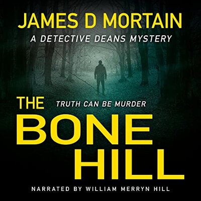 The Bone Hill – The Detective Deans Mysteries, Book 3 (James D Mortain)