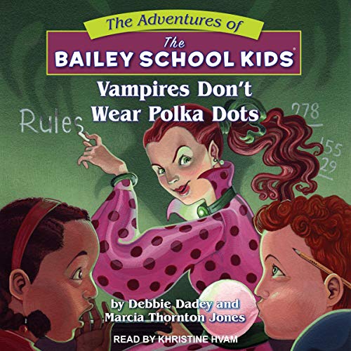 Listen to Vampires Don’t Wear Polka Dots (The Adventures of the Bailey School Kids Series)