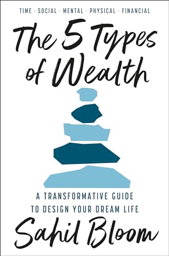 The 5 Types of Wealth: A Transformative Guide to Design Your Dream Life — Narrated Edition