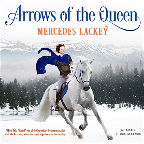 Free Audiobook: Arrows of the Queen (Valdemar Heralds of Valdemar) by Mercedes Lackey