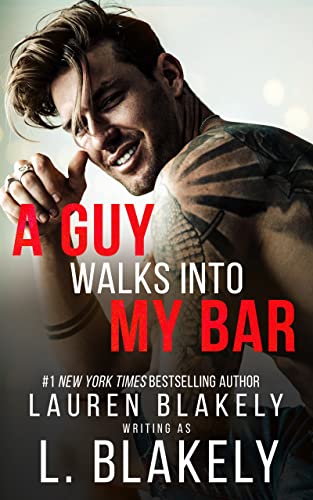Lauren Blakely: A Guy Walks Into My Bar