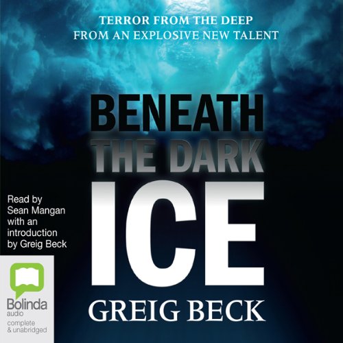 Greig Beck: Beneath the Dark Ice (Alex Hunter)