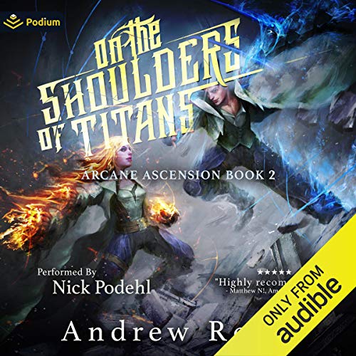 Stream On the Shoulders of Titans (Arcane Ascension) by Andrew Rowe