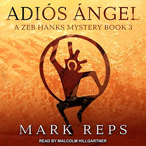 Adios Angel (Zeb Hanks Small Town Sheriff with Big Time Troubles) – Full Audiobook