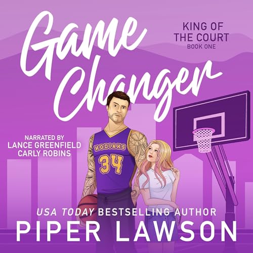 Stream Game Changer (King of the Court) by Piper Lawson