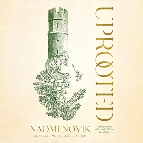 Free Audiobook: Uprooted by Naomi Novik