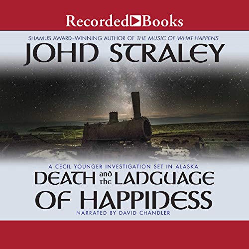 John Straley: Death and the Language of Happiness (Cecil Younger)