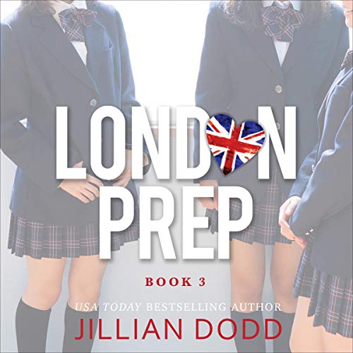 London Prep, Book 3 by Jillian Dodd (Audiobook)