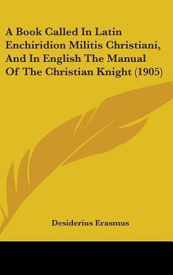 A Book Called In Latin Enchiridion Militis Christiani — Narrated Edition