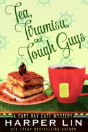 Tea, Tiramisu, and Tough Guys (Cape Bay Cafe Mystery) (Harper Lin)