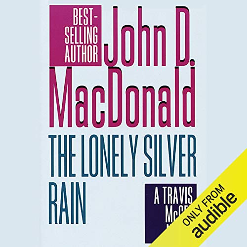 John D. MacDonald: The Lonely Silver Rain (Travis McGee)