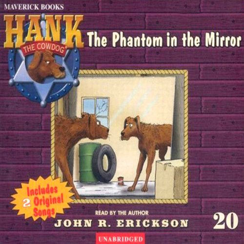 The Phantom in the Mirror (Hank the Cowdog) — Narrated Edition