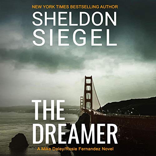The Dreamer (Mike Daley/Rosie Fernandez Legal Thrillers) (Sheldon Siegel)