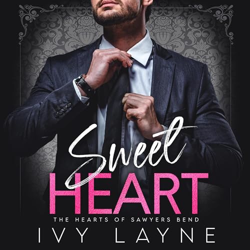 Ivy Layne: Sweet Heart (Hearts of Sawyers Bend)