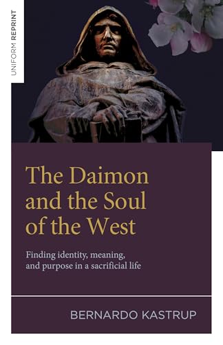 The Daimon and the Soul of the West: Finding identity, meaning, and purpose in a sacrificial life — Narrated Edition