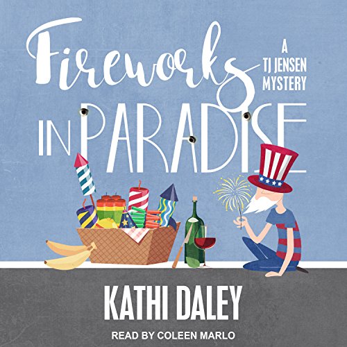 Free Audiobook: Fireworks in Paradise (TJ Jensen Mystery) by Kathi Daley