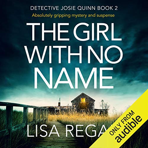 The Girl with No Name (Detective Josie Quinn) by Lisa Regan (Audiobook)