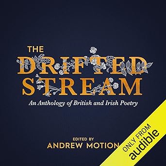 Free Audiobook: The Drifted Stream: An Anthology of British and Irish Poetry by Andrew Motion