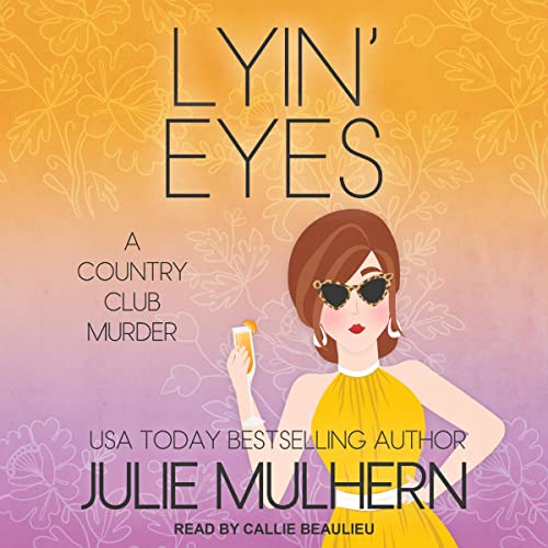 Listen to Lyin’ Eyes (Country Club Murders)