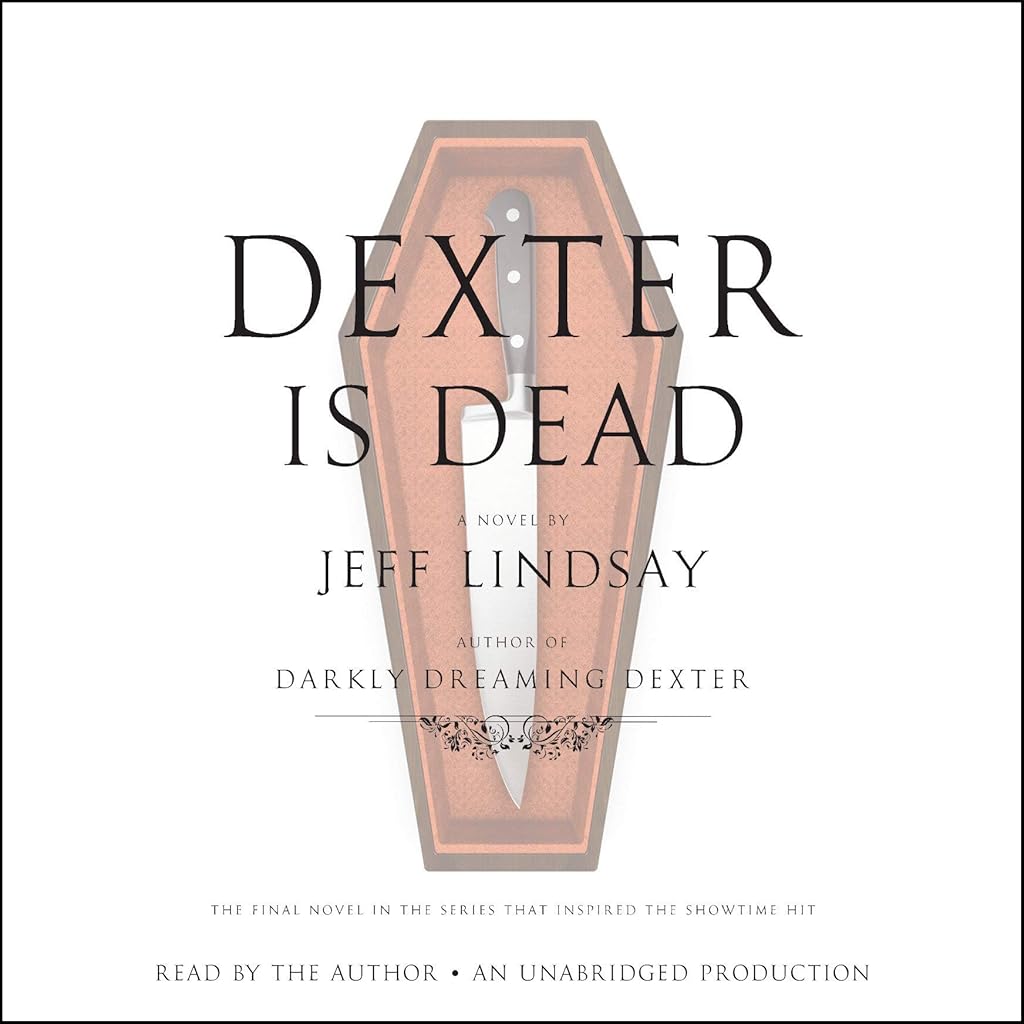 Dexter Is Dead (Jeff Lindsay)