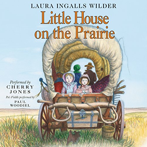 Little House on the Prairie by Laura Ingalls Wilder (Audiobook)