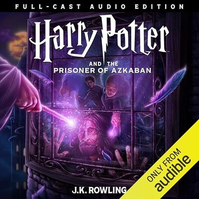 Harry Potter and the Prisoner of Azkaban (Full-Cast Edition, ACC 6ch) – Full Audiobook