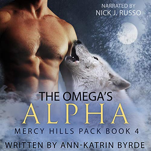 The Omega’s Alpha (Mercy Hills Pack) — Narrated Edition