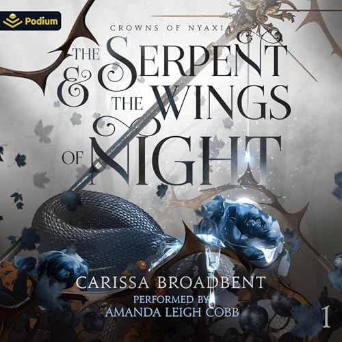 Carissa Broadbent: The Serpent and the Wings of Night (Crowns of Nyaxia)
