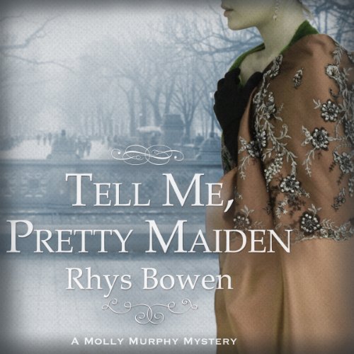Tell Me, Pretty Maiden (Molly Murphy Mysteries)