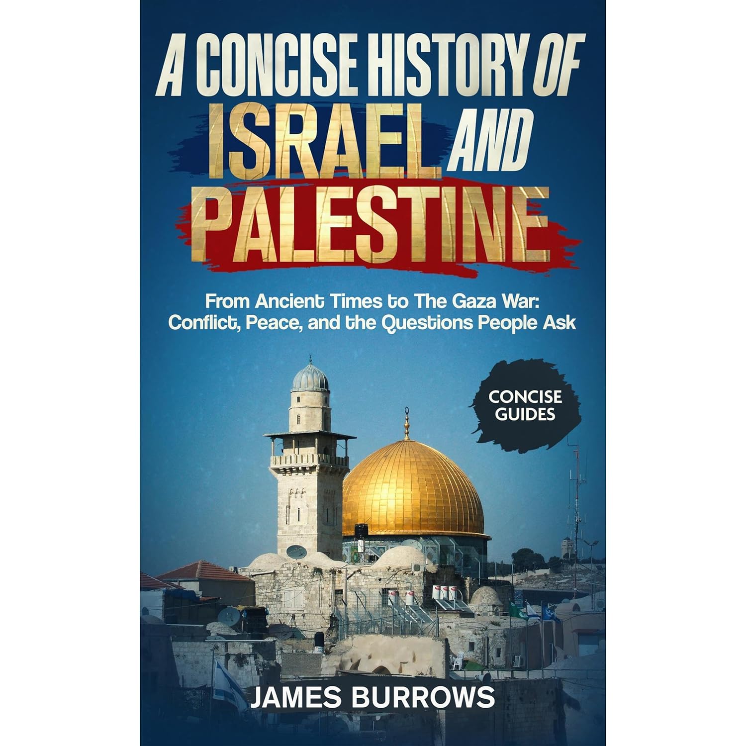 Israel and Palestine – A Concise History From Ancient Times to The Gaza War Conflict, Peace, and the Questions People Ask — Narrated Edition