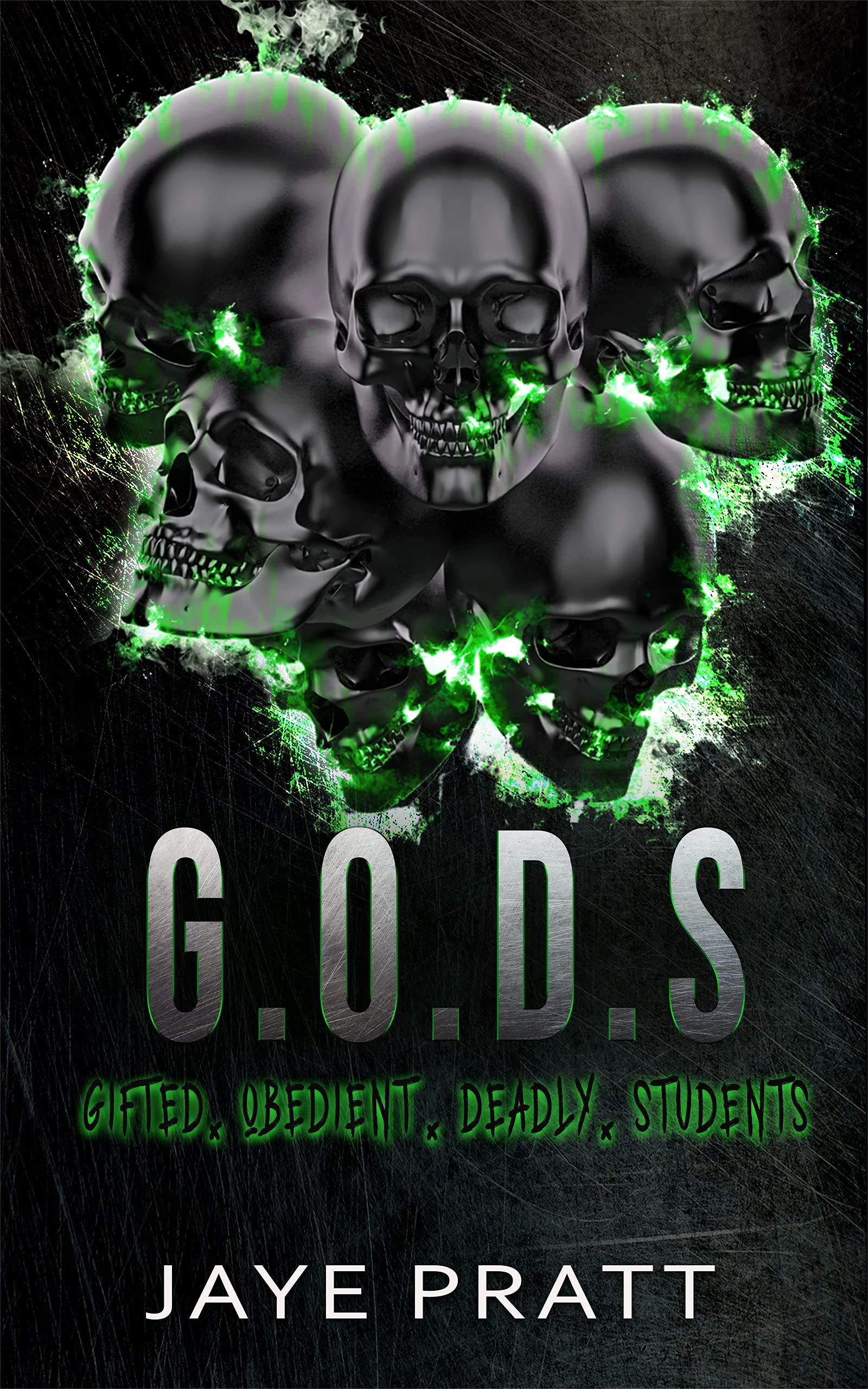 Jaye Pratt: G.O.D.S: Gifted. Obedient. Deadly. Students.