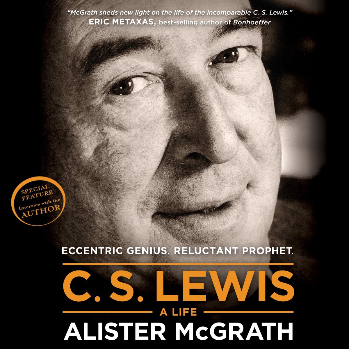 C. S. Lewis – A Life: Eccentric Genius, Reluctant Prophet — Narrated Edition