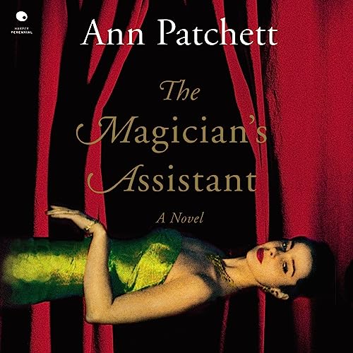 Ann Patchett: The Magician’s Assistant