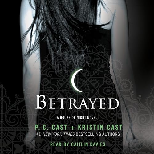 Betrayed (House of Night) by P. C. Cast, Kristin Cast (Audiobook)