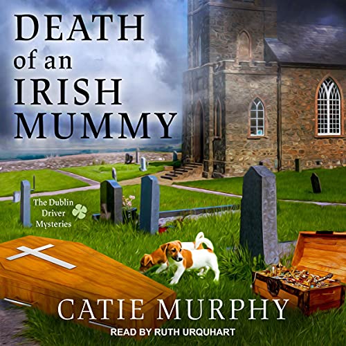 Death of an Irish Mummy (Dublin Driver Mysteries) (Catie Murphy)