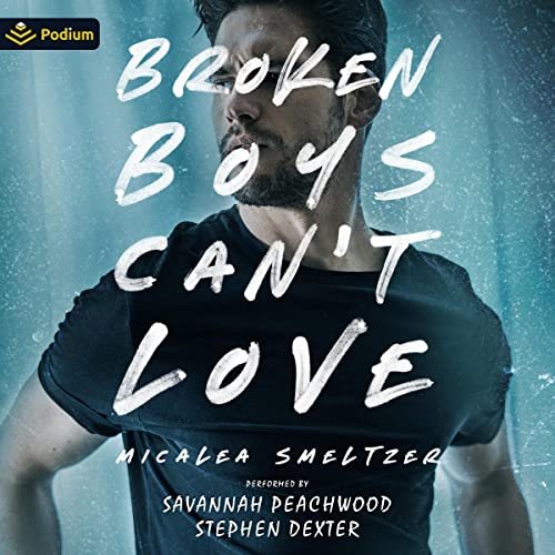 Broken Boys Can’t Love (The Boys) — Narrated Edition