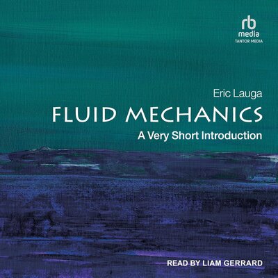 Fluid Mechanics: A Very Short Introduction by Eric Lauga (Audiobook)