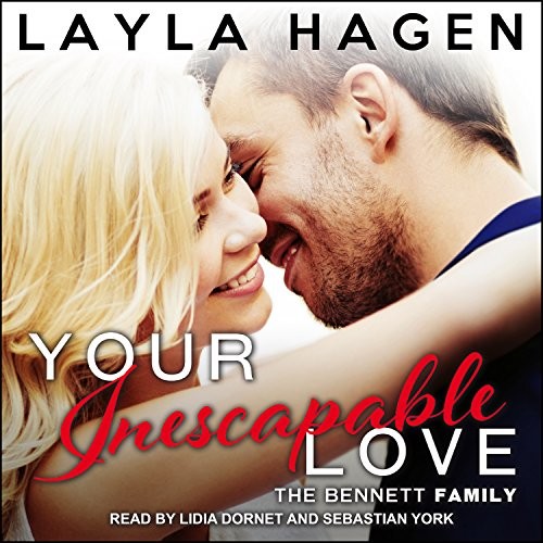 Layla Hagen: Your Inescapable Love (Bennett Family)