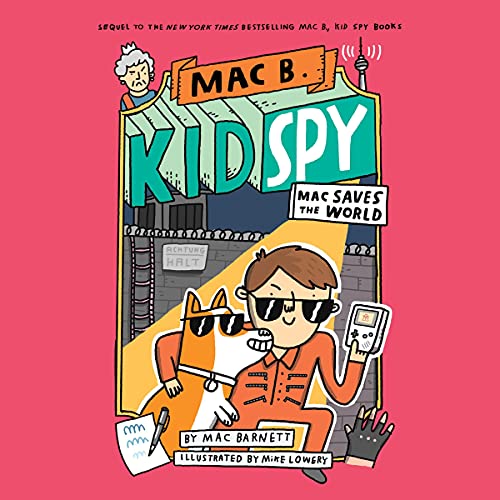 Mac Saves the World (Mac B., Kid Spy) — Narrated Edition