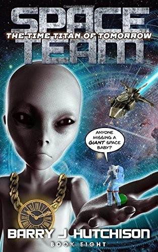 Space Team The Time Titan of Tomorrow by Barry J. Hutchison (Audiobook)